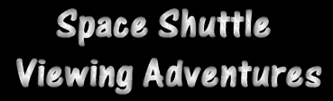 Space Shuttle Viweing Adventures (1988-1990)